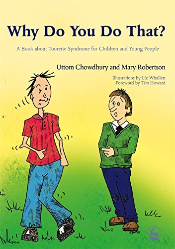 Imagen de archivo de Why Do You Do That?: A Book about Tourette Syndrome for Children and Young People a la venta por Your Online Bookstore