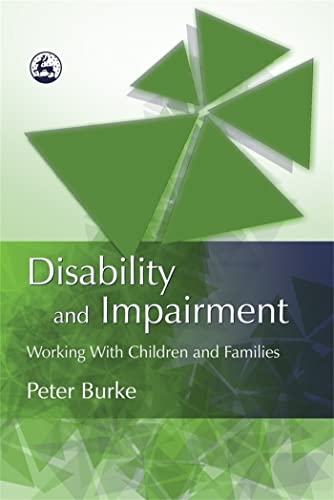 Disability and Impairment: Working with Children and Families (9781843103967) by Burke, Peter