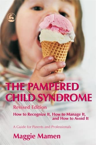 Beispielbild fr The Pampered Child Syndrome : How to Recognize It, How to Manage It, and How to Avoid It - A Guide for Parents and Professionals zum Verkauf von Better World Books: West