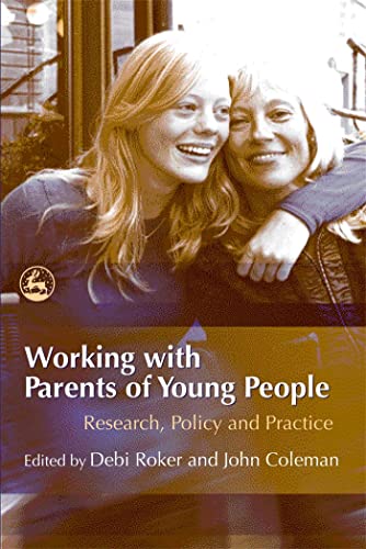 9781843104209: Working with Parents of Young People: Research, Policy and Practice