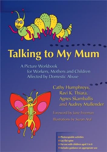 Beispielbild fr Talking to My Mum: A Picture Workbook for Workers, Mothers and Children Affected by Domestic Abuse zum Verkauf von WorldofBooks