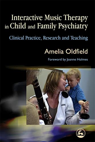 9781843104445: Interactive Music Therapy in Child and Family Psychiatry: Clinical Practice, Research and Teaching