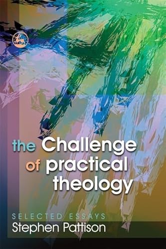 Stock image for The Challenge of Practical Theology: Selected Essays for sale by WorldofBooks