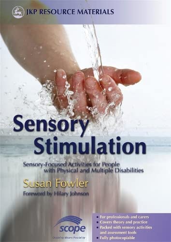 Beispielbild fr Sensory Stimulation : Sensory-Focused Activities for People with Physical and Multiple Disabilities zum Verkauf von Better World Books