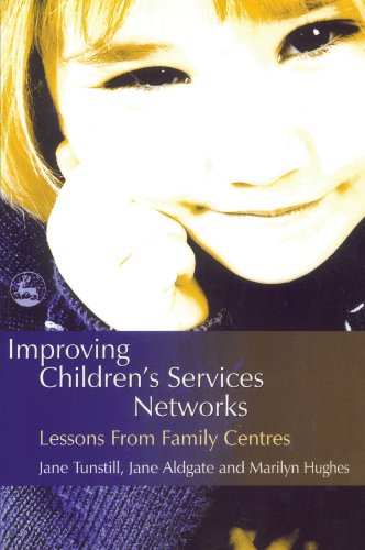 Stock image for Improving Children's Services Networks: Lessons from Family Centres for sale by WorldofBooks