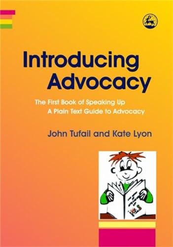 Beispielbild fr Introducing Advocacy: The First Book of Speaking Up: A Plain Text Guide to Advocacy zum Verkauf von Anybook.com