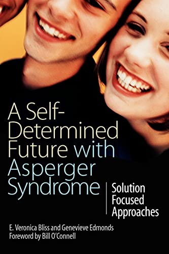 Imagen de archivo de A Self-Determined Future with Asperger Syndrome : Solution Focused Approaches a la venta por Better World Books