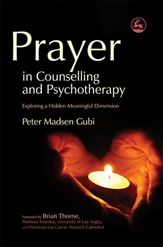 Imagen de archivo de Prayer in Counselling and Psychotherapy: Exploring a Hidden Meaningful Dimension (Practical Theology) a la venta por HPB-Red