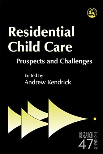 Beispielbild fr Residential Child Care: Prospects and Challenges (Research Highlights in Social Work Series) zum Verkauf von AwesomeBooks