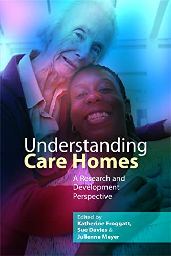 Imagen de archivo de Understanding Care Homes: A Research and Development Perspective a la venta por AwesomeBooks