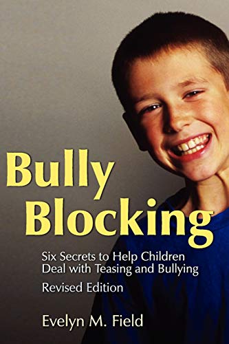 Imagen de archivo de Bully Blocking : Six Secrets to Help Children Deal with Teasing and Bullying a la venta por Better World Books