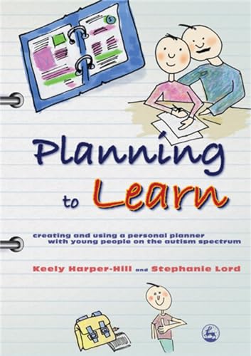 Stock image for Planning to Learn: Creating and Using a Personal Planner with Young People on the Autism Spectrum for sale by WorldofBooks