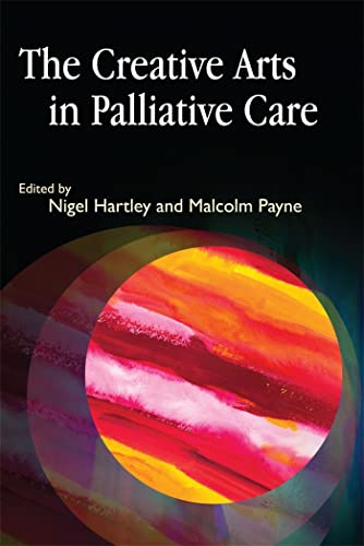 Stock image for The Creative Arts in Palliative Care for sale by Blackwell's