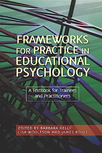 Beispielbild fr Frameworks for Practice in Educational Psychology: A Textbook for Trainees and Practitioners zum Verkauf von WorldofBooks