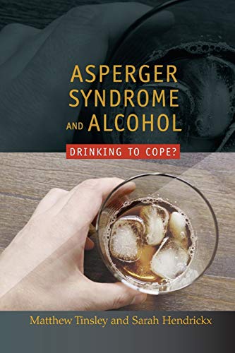 9781843106098: Asperger Syndrome and Alcohol: Drinking to Cope?