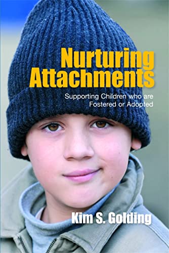 Stock image for Nurturing Attachments : Supporting Children Who Are Fostered or Adopted for sale by Better World Books