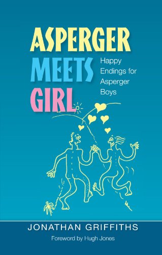 Stock image for Asperger Meets Girl: Happy Endings for Asperger Boys for sale by ThriftBooks-Dallas