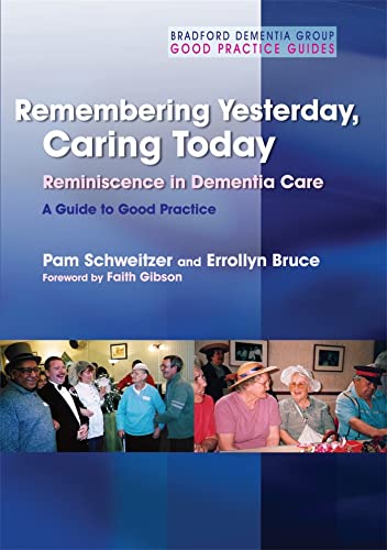 Imagen de archivo de Remembering Yesterday, Caring Today: Reminiscence in Dementia Care: A Guide to Good Practice a la venta por Anybook.com