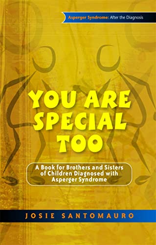 Stock image for You Are Special Too: A Book for Brothers and Sisters of Children Diagnosed with Asperger Syndrome (Asperger Syndrome After the Diagnosis) for sale by Emerald Green Media