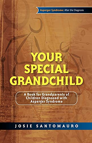 Stock image for Your Special Grandchild : A Book for Grandparents of Children Diagnosed with Asperger Syndrome for sale by Better World Books