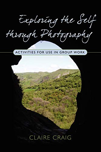 9781843106661: Exploring the Self through Photography: Activities for Use in Group Work