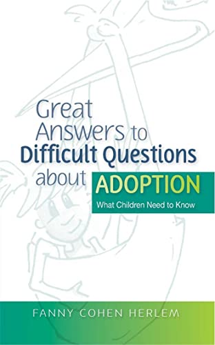 Beispielbild fr Great Answers to Difficult Questions about Adoption: What Children Need to Know zum Verkauf von WorldofBooks