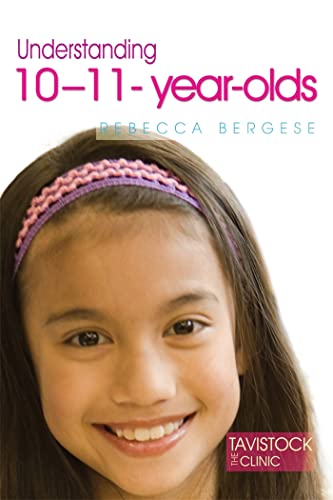 9781843106746: Understanding 10-11-Year-Olds (Understanding Your Child) (The Tavistock Clinic - Understanding Your Child)