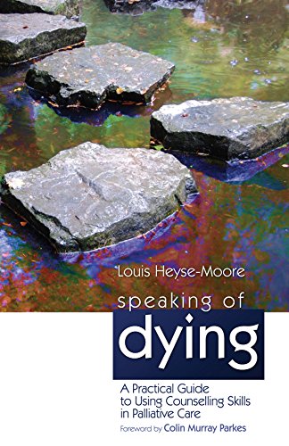 Beispielbild fr Speaking of Dying: A Practical Guide to Using Counselling Skills in Palliative Care zum Verkauf von WorldofBooks