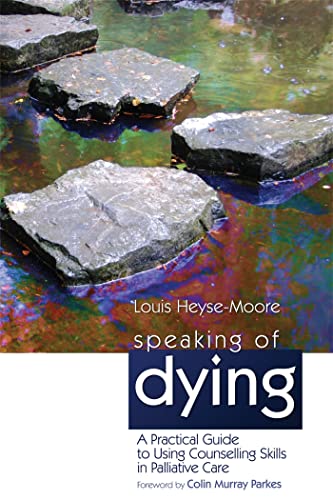 Stock image for Speaking of Dying: A Practical Guide to Using Counselling Skills in Palliative Care for sale by Kennys Bookshop and Art Galleries Ltd.