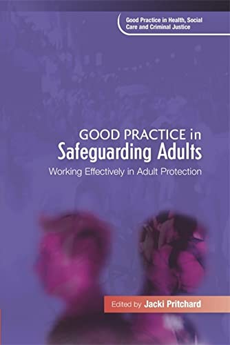 9781843106999: Good Practice in Safeguarding Adults: Working Effectively in Adult Protection (Good Practice in Health, Social Care and Criminal Justice)