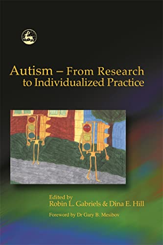 Stock image for Autism - From Research to Individualized Practice for sale by WorldofBooks