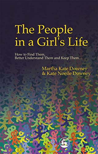 Imagen de archivo de The People in a Girl's Life: How to Find Them, Better Understand Them and Keep Them (Dear Daughter) a la venta por Books From California