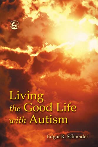 Stock image for Living the Good Life with Autism for sale by Better World Books