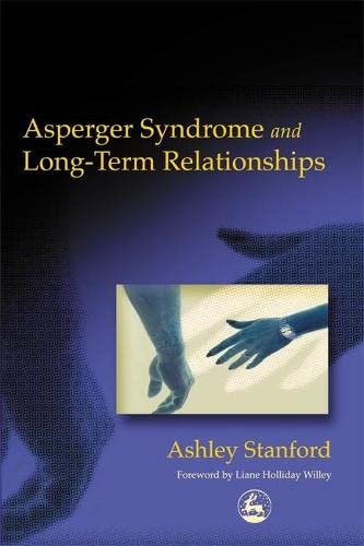 9781843107347: Asperger Syndrome and Long-Term Relationships