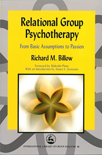 Imagen de archivo de Relational Group Psychotherapy: From Basic Assumptions to Passion a la venta por Revaluation Books