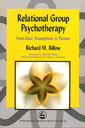 Stock image for Relational Group Psychapy From Basic Assumptions to Passion 26 International Library of Group Analysis for sale by PBShop.store US