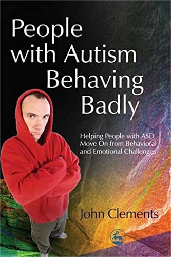 Beispielbild fr People with Autism Behaving Badly: Helping People with ASD Move On from Behavioral and Emotional Challenges zum Verkauf von WorldofBooks