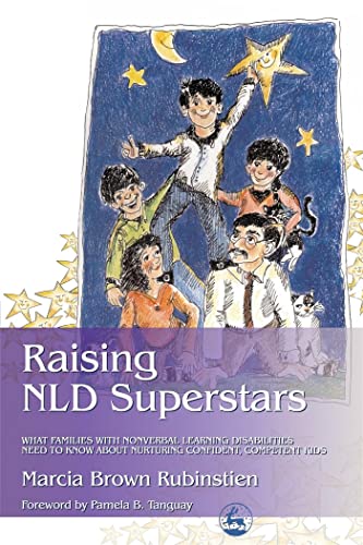 Beispielbild fr Raising NLD Superstars: What Families with Nonverbal Learning Disabilities Need to Know about Nurturing Confident, Competent Kids zum Verkauf von Wonder Book