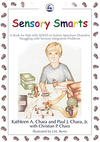 Imagen de archivo de Sensory Smarts: A Book for Kids with ADHD or Autism Spectrum Disorders Struggling with Sensory Integration Problems a la venta por Goodwill