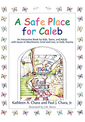 Imagen de archivo de Safe Place for Caleb : An Interactive Book for Kids, Teens and Adults with Issues of Attachment, Grief, Loss or Early Trauma a la venta por Better World Books: West