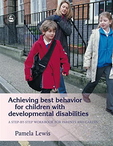 9781843108092: Achieving Best Behavior for Children with Developmental Disabilities: A Step-by-Step Workbook for Parents and Carers