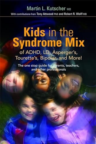 Imagen de archivo de Kids in the Syndrome Mix of ADHD, LD, Asperger's, Tourette's, Bipolar, and More!: The one stop guide for parents, teachers, and other professionals a la venta por Phatpocket Limited