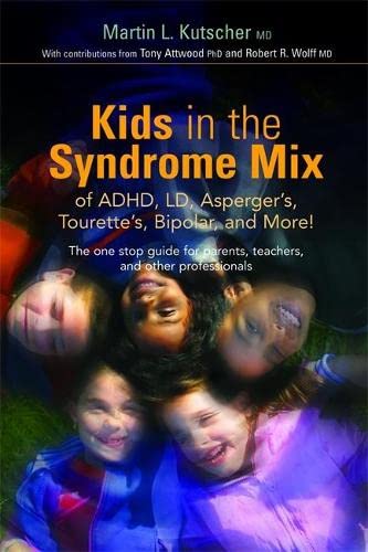 Stock image for Kids in the Syndrome Mix of ADHD, LD, Asperger's, Tourette's, Bipolar, and More!: The one stop guide for parents, teachers, and other professionals for sale by SecondSale