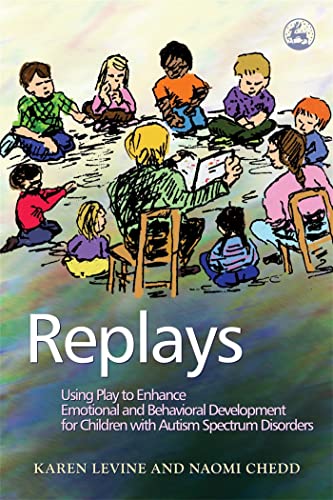 Beispielbild fr Replays: Using Play to Enhance Emotional and Behavioral Development for Children with Autism Spectrum Disorders zum Verkauf von Decluttr