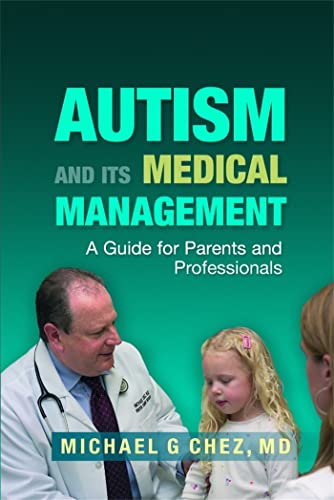 AUTISM AND ITS MEDICAL MANAGEMENT: A Guide For Parents & Professionals (H)