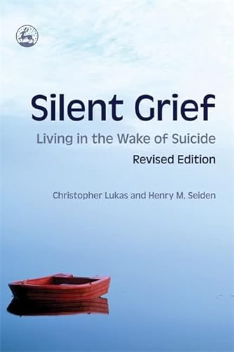 Beispielbild fr Silent Grief : Living in the Wake of Suicide zum Verkauf von Better World Books