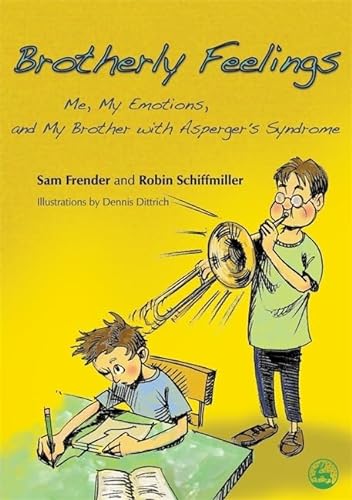 9781843108504: Brotherly Feelings: Me, My Emotions, and My Brother with Asperger's Syndrome