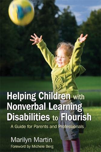Beispielbild fr Helping Children with Nonverbal Learning Disabilities to Flourish: A Guide for Parents and Professionals zum Verkauf von Wonder Book