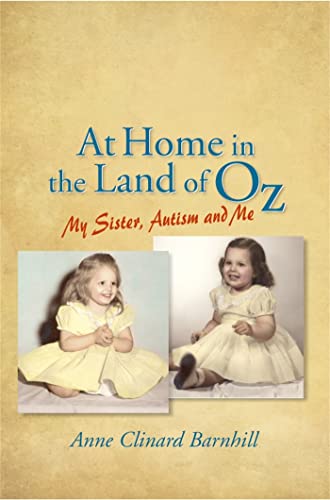 Stock image for At Home in the Land of Oz: Autism, My Sister, and Me for sale by Wonder Book