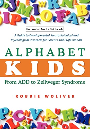 9781843108801: Alphabet Kids: From ADD to Zellweger Syndrome : A Guide to Developmental, Neurobiological and Psychological Disorders for Parents and Professionals